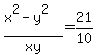 %28x%5E2-y%5E2%29%2Fxy+=+21%2F10