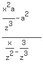 %28x%5E2a%2Fz%5E3+-+a%5E2%29%2F%28x%2Fz%5E2+-+3%2Fz%5E3%29