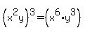 %28x%5E2y%29%5E3+=+%28x%5E6%2Ay%5E3%29