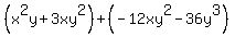 %28x%5E2y%2B3xy%5E2%29%2B%28-12xy%5E2-36y%5E3%29