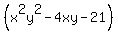 %28x%5E2y%5E2+-4xy-21%29