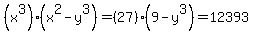 %28x%5E3%29%28x%5E2-y%5E3%29+=+%2827%29%289-y%5E3%29+=+12393