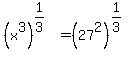 %28x%5E3%29%5E%281%2F3%29+=+%2827%5E2%29%5E%281%2F3%29