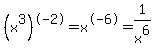 %28x%5E3%29%5E-2+=+x%5E-6+=+1%2Fx%5E6