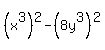 %28x%5E3%29%5E2-%288y%5E3%29%5E2