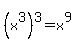 %28x%5E3%29%5E3+=+x%5E9