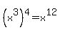 %28x%5E3%29%5E4=x%5E12
