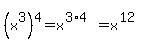 %28x%5E3%29%5E4+=+x%5E%283%2A4%29+=+x%5E%2812%29