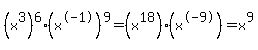 %28x%5E3%29%5E6%2A%28x%5E-1%29%5E9+=+%28x%5E18%29%28x%5E-9%29+=+x%5E9%29