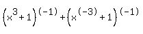 %28x%5E3%2B1%29%5E-1+%2B+%28x%5E-3+%2B+1%29%5E-1