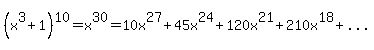%28x%5E3%2B1%29%5E10=x%5E30=10x%5E27%2B45x%5E24%2B120x%5E21%2B210x%5E18%2B%22...%22