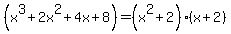 %28x%5E3%2B2x%5E2%2B4x%2B8%29=%28x%5E2%2B2%29%28x%2B2%29