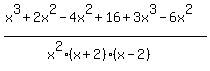 %28x%5E3%2B2x%5E2-+4x%5E2%2B16%2B3x%5E3-6x%5E2%29%2F%28x%5E2%28x%2B2%29%28x-2%29%29