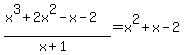 %28x%5E3%2B2x%5E2-x-2%29%2F%28x%2B1%29+=+x%5E2%2Bx-2