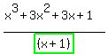 %28x%5E3%2B3x%5E2%2B3x%2B1%29%2Fhighlight_green%28%28x%2B1%29%29