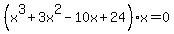 %28x%5E3%2B3x%5E2-10x%2B24%29x=0