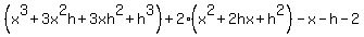 %28x%5E3%2B3x%5E2h%2B3xh%5E2%2Bh%5E3%29%2B2%28x%5E2%2B2hx%2Bh%5E2%29-x-h-2