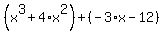 %28x%5E3%2B4%2Ax%5E2%29%2B%28-3%2Ax-12%29