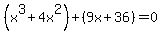 %28x%5E3%2B4x%5E2%29%2B%289x%2B36%29=0