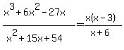 %28x%5E3%2B6x%5E2-27x%29%2F%28x%5E2%2B15x%2B54%29=%28x%28x-3%29%29%2F%28x%2B6%29