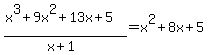 %28x%5E3%2B9x%5E2%2B13x%2B5%29%2F%28x%2B1%29=x%5E2%2B8x%2B5