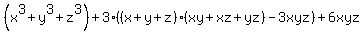 %28x%5E3%2By%5E3%2Bz%5E3%29+%2B+3%28%28x%2By%2Bz%29%28xy%2Bxz%2Byz%29+-+3xyz%29+%2B+6xyz