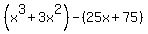 %28x%5E3+%2B+3x%5E2%29+-+%2825x+%2B+75%29