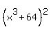 %28x%5E3+%2B+64%29%5E2