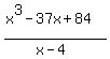 %28x%5E3+-+37x+%2B+84%29%2F%28x-4%29