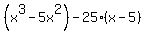 %28x%5E3+-+5x%5E2%29+-+25%28x-5%29