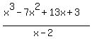 %28x%5E3+-+7x%5E2+%2B+13x+%2B+3%29%2F%28x-2%29