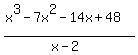 %28x%5E3+-+7x%5E2+-+14x+%2B+48%29%2F%28x-2%29