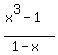 %28x%5E3-1%29%2F%281-x%29
