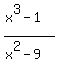 %28x%5E3-1%29%2F%28x%5E2-9%29