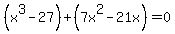 %28x%5E3-27%29%2B%287x%5E2-21x%29=0