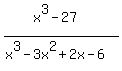 %28x%5E3-27%29%2F%28x%5E3-3x%5E2%2B2x-6%29
