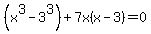 %28x%5E3-3%5E3%29%2B7x%28x-3%29=0