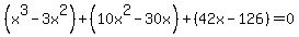 %28x%5E3-3x%5E2%29%2B%2810x%5E2-30x%29%2B%2842x-126%29=0
