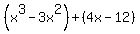 %28x%5E3-3x%5E2%29%2B%284x-12%29