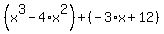%28x%5E3-4%2Ax%5E2%29%2B%28-3%2Ax%2B12%29