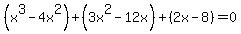 %28x%5E3-4x%5E2%29%2B%283x%5E2-12x%29%2B%282x-8%29=0