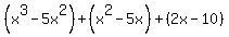 %28x%5E3-5x%5E2%29%2B%28x%5E2-5x%29%2B%282x-10%29