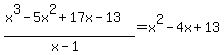 %28x%5E3-5x%5E2%2B17x-13%29%2F%28x-1%29=x%5E2-4x%2B13