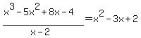 %28x%5E3-5x%5E2%2B8x-4%29%2F%28x-2%29=x%5E2-3x%2B2