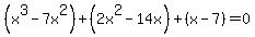 %28x%5E3-7x%5E2%29%2B%282x%5E2-14x%29%2B%28x-7%29+=+0