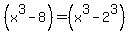 %28x%5E3-8%29=%28x%5E3-2%5E3%29