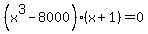 %28x%5E3-8000%29%28x%2B1%29+=+0