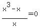 %28x%5E3-x%29%2Fx=0