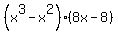 %28x%5E3-x%5E2%29%2A%288x-8%29