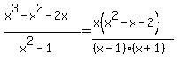 %28x%5E3-x%5E2-2x%29%2F%28x%5E2-1%29=+%28x%28x%5E2-x-2%29%29%2F%28%28x-1%29%28x%2B1%29%29